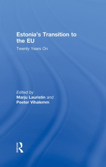 Estonia's Transition to the EU : Twenty Years On, Hardback Book