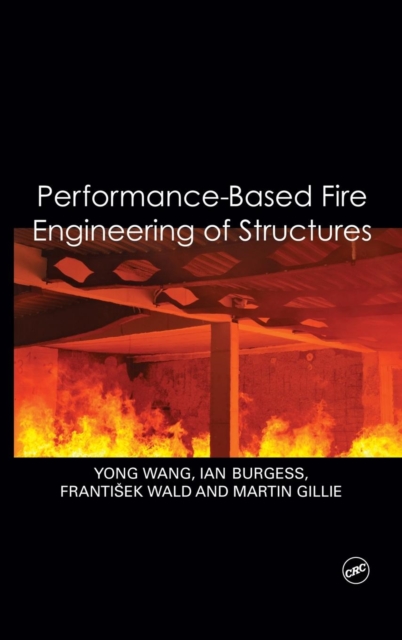 Performance-Based Fire Engineering of Structures, Hardback Book