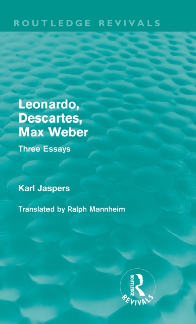 Leonardo, Descartes, Max Weber (Routledge Revivals) : Three Essays, Hardback Book