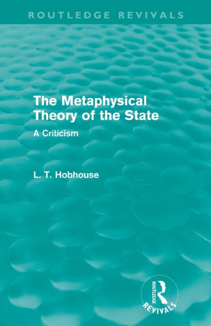The Metaphysical Theory of the State (Routledge Revivals), Paperback / softback Book