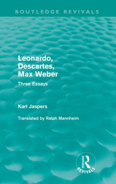 Leonardo, Descartes, Max Weber (Routledge Revivals) : Three Essays, Paperback / softback Book