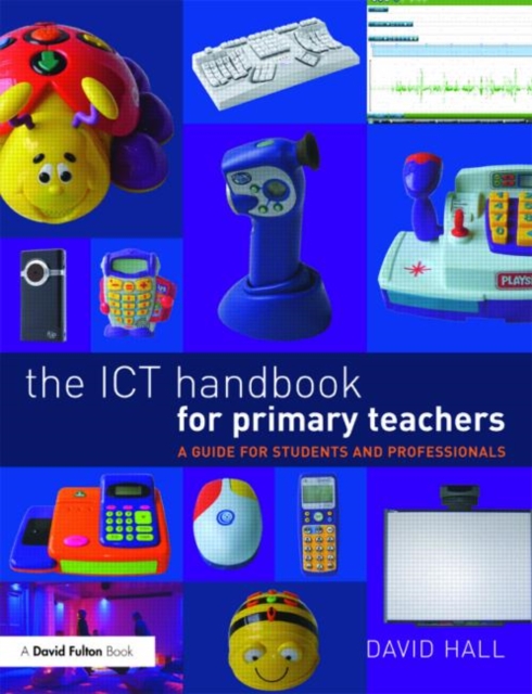 The ICT Handbook for Primary Teachers : A Guide for Students and Professionals, Paperback Book