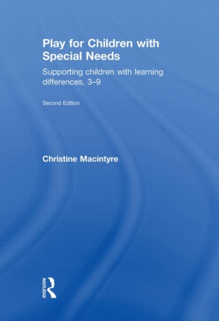 Play for Children with Special Needs : Supporting children with learning differences, 3-9, Hardback Book