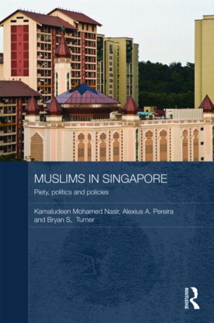 Muslims in Singapore : Piety, politics and policies, Paperback / softback Book