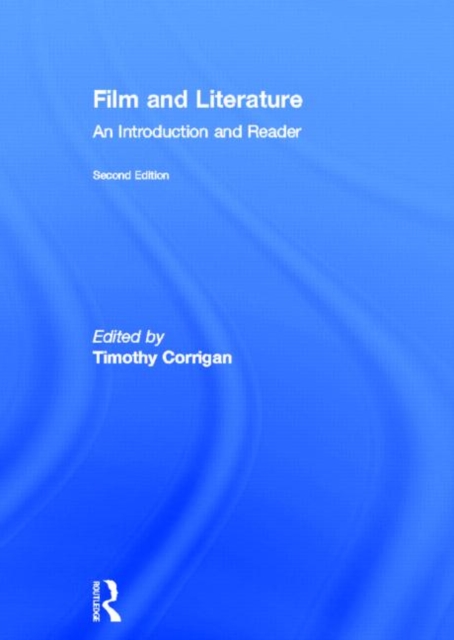 Film and Literature : An Introduction and Reader, Hardback Book