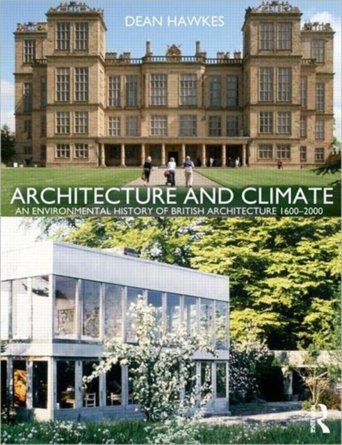 Architecture and Climate : An Environmental History of British Architecture 1600-2000, Paperback / softback Book