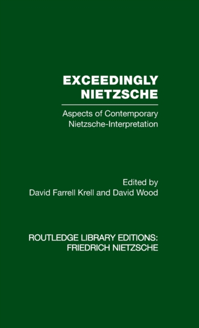 Exceedingly Nietzsche : Aspects of Contemporary Nietzsche Interpretation, Hardback Book
