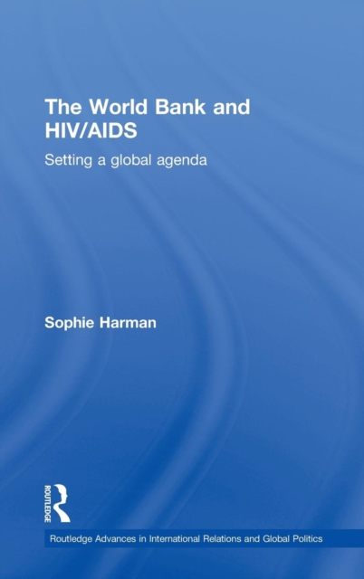 The World Bank and HIV/AIDS : Setting a global agenda, Hardback Book