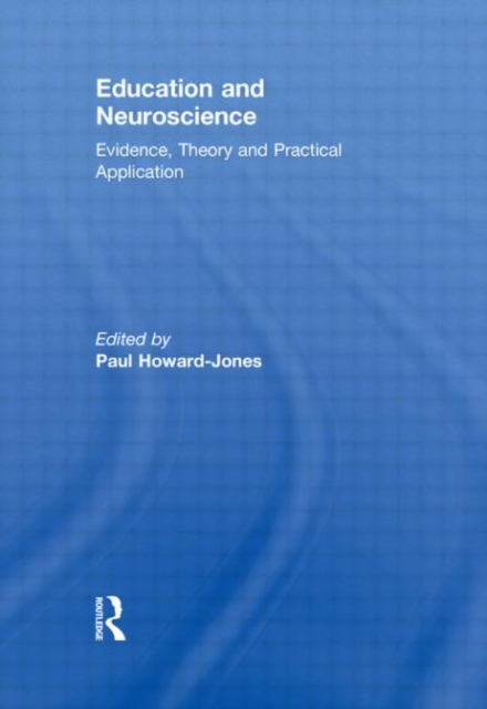 Education and Neuroscience : Evidence, Theory and Practical Application, Hardback Book