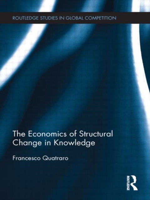 The Economics of Structural Change in Knowledge, Hardback Book