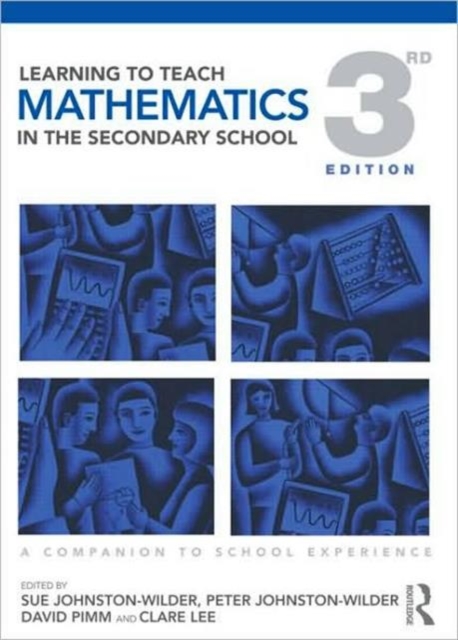 Learning to Teach Mathematics in the Secondary School : A Companion to School Experience, Paperback Book