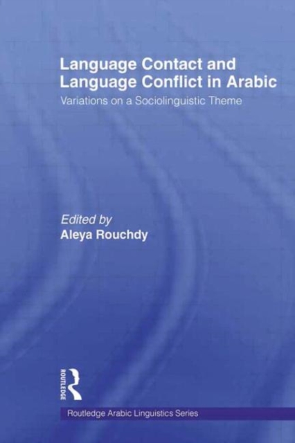 Language Contact and Language Conflict in Arabic, Paperback / softback Book