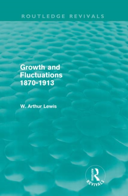 Growth and Fluctuations 1870-1913 (Routledge Revivals), Paperback / softback Book