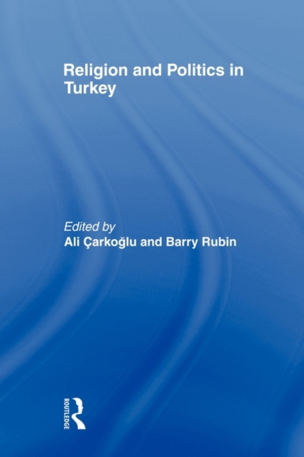 Religion and Politics in Turkey, Paperback / softback Book