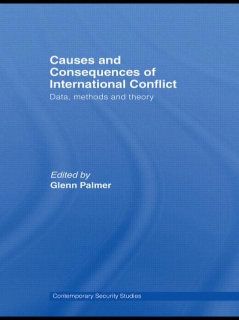 Causes and Consequences of International Conflict : Data, Methods and Theory, Paperback / softback Book