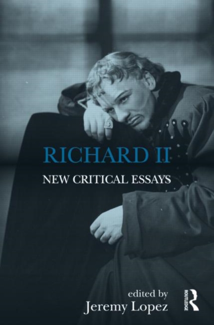 Richard II : New Critical Essays, Hardback Book