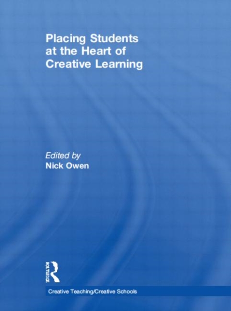 Placing Students at the Heart of Creative Learning, Hardback Book