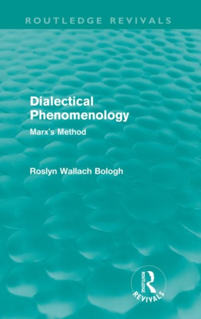 Dialectical Phenomenolgy (Routledge Revivals) : Marx's Method, Paperback / softback Book