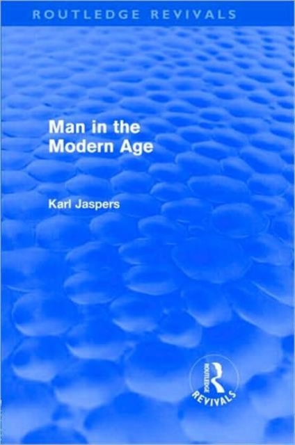 Man in the Modern Age (Routledge Revivals), Hardback Book