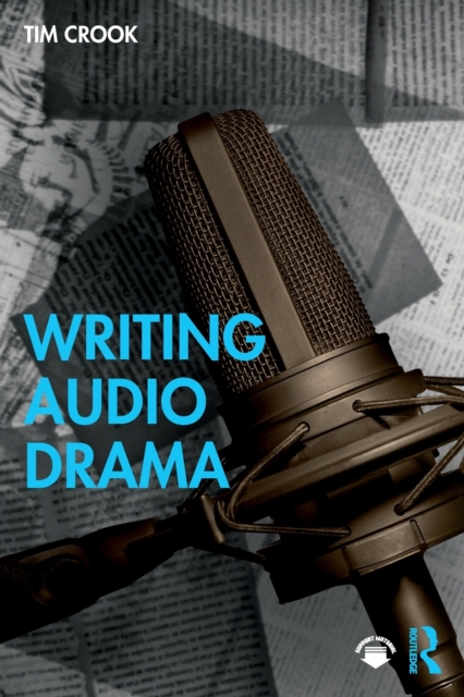 Writing Audio Drama, Paperback / softback Book