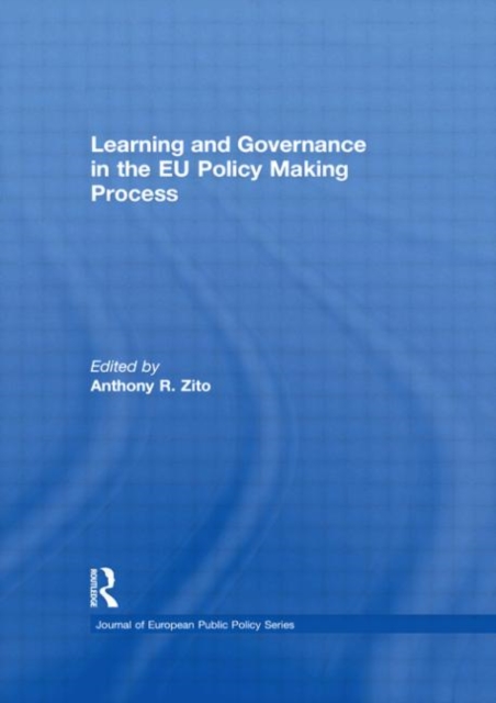 Learning and Governance in the EU Policy Making Process, Hardback Book