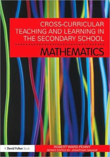 Cross-Curricular Teaching and Learning in the Secondary School... Mathematics, Paperback / softback Book