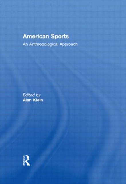 American Sports : An Anthropological Approach, Paperback / softback Book
