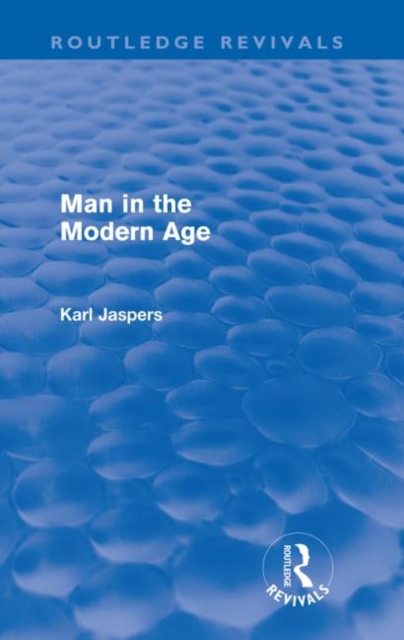 Man in the Modern Age (Routledge Revivals), Paperback / softback Book