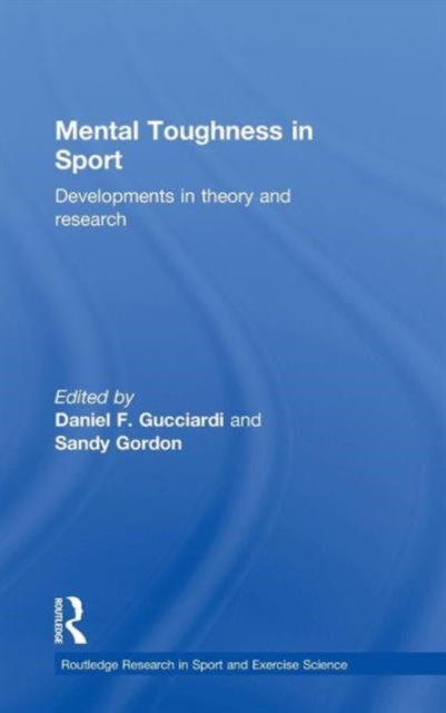 Mental Toughness in Sport : Developments in Theory and Research, Hardback Book