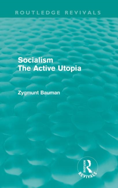 Socialism the Active Utopia (Routledge Revivals), Paperback / softback Book