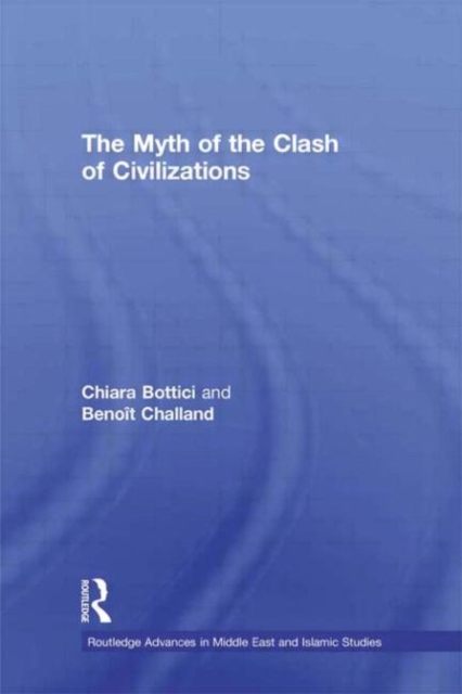 The Myth of the Clash of Civilizations, Hardback Book