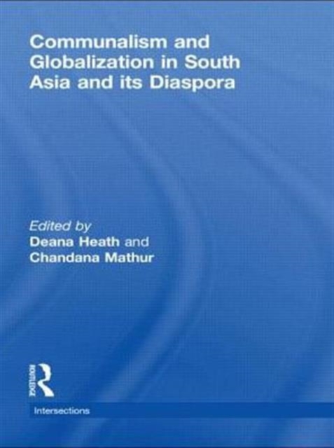 Communalism and Globalization in South Asia and its Diaspora, Hardback Book