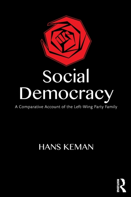 Social Democracy : A Comparative Account of the Left-Wing Party Family, Paperback / softback Book