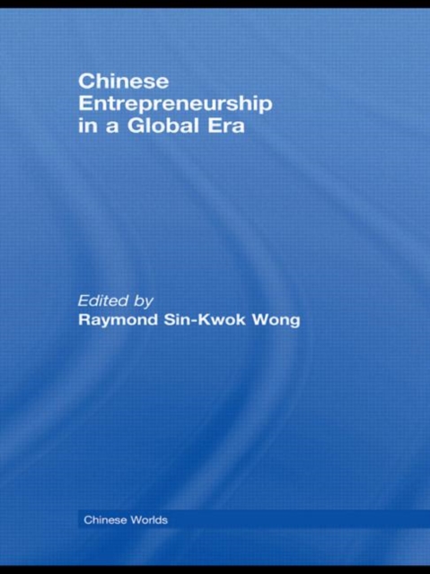 Chinese Entrepreneurship in a Global Era, Paperback / softback Book
