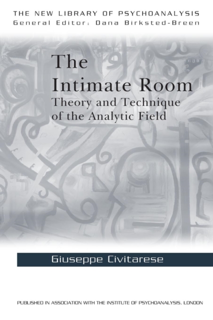 The Intimate Room : Theory and Technique of the Analytic Field, Paperback / softback Book