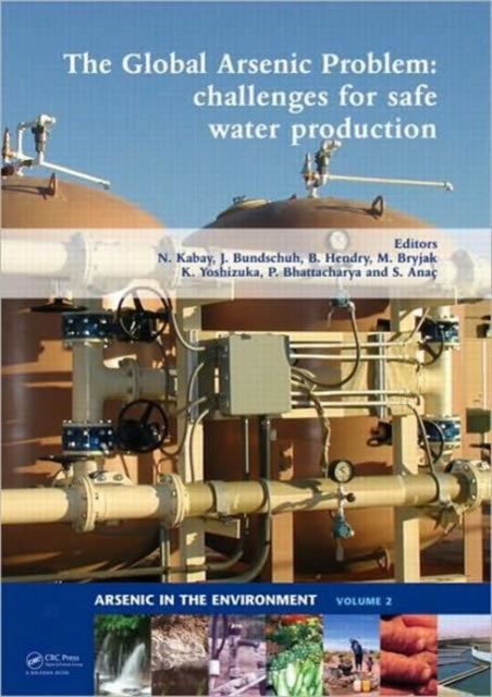 The Global Arsenic Problem : Challenges for Safe Water Production, Hardback Book