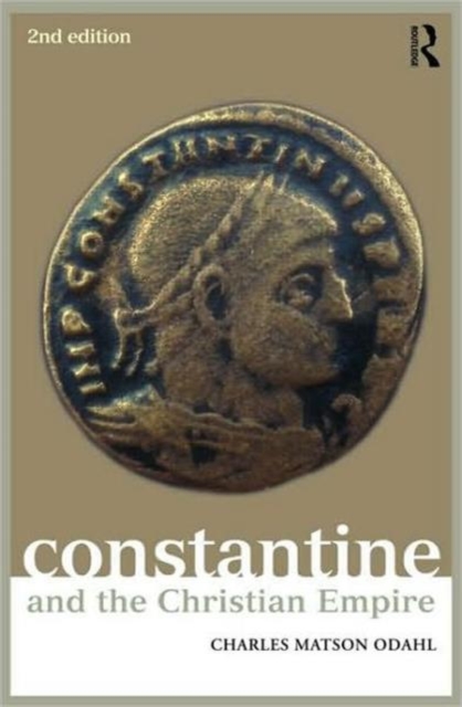 Constantine and the Christian Empire, Hardback Book