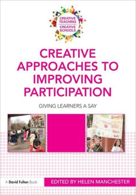 Creative Approaches to Improving Participation : Giving learners a say, Paperback / softback Book