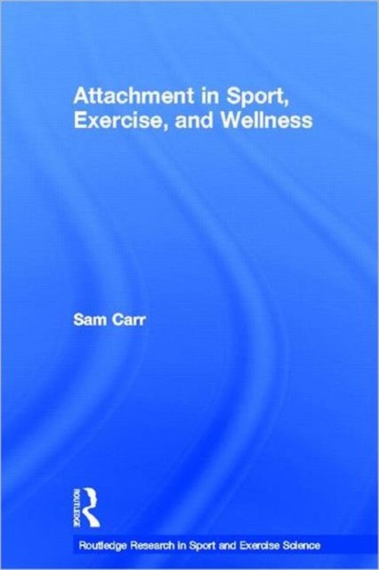 Attachment in Sport, Exercise and Wellness, Hardback Book
