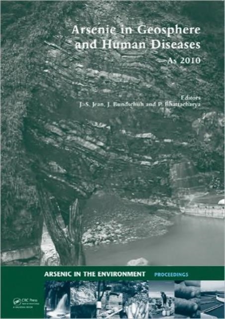 Arsenic in Geosphere and Human Diseases; Arsenic 2010 : Proceedings of the Third International Congress on Arsenic in the Environment (As-2010), Hardback Book