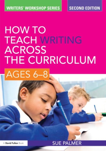 How to Teach Writing Across the Curriculum: Ages 6-8, Paperback / softback Book