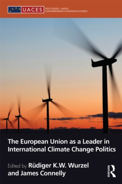 The European Union as a Leader in International Climate Change Politics, Hardback Book