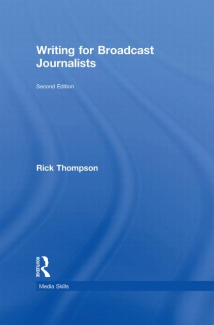 Writing for Broadcast Journalists, Hardback Book