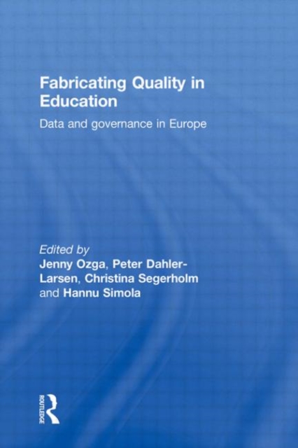 Fabricating Quality in Education : Data and Governance in Europe, Hardback Book