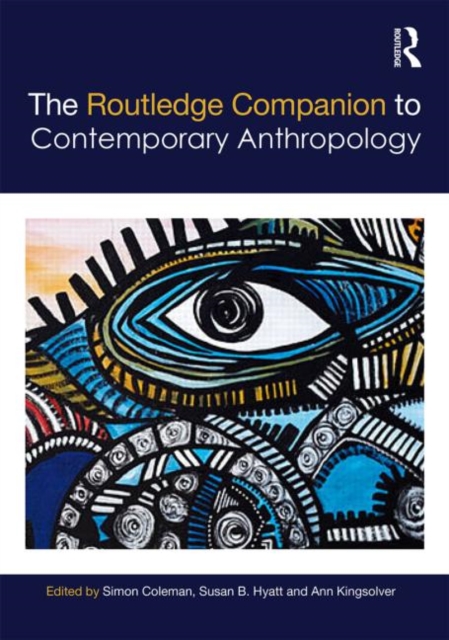 The Routledge Companion to Contemporary Anthropology, Hardback Book