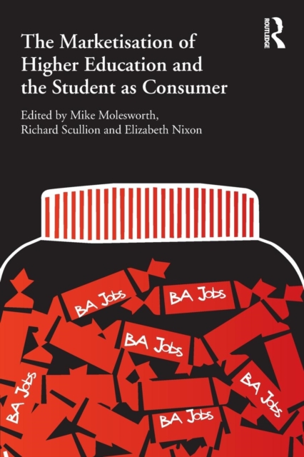 The Marketisation of Higher Education and the Student as Consumer, Paperback / softback Book