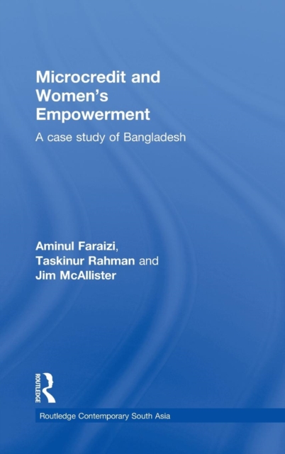 Microcredit and Women's Empowerment : A Case Study of Bangladesh, Hardback Book