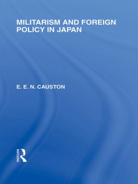 Militarism and Foreign Policy in Japan, Hardback Book