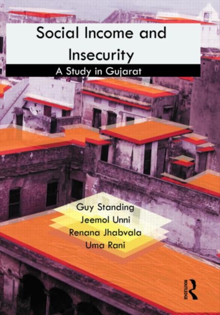 Social Income and Insecurity : A Study in Gujarat, Hardback Book