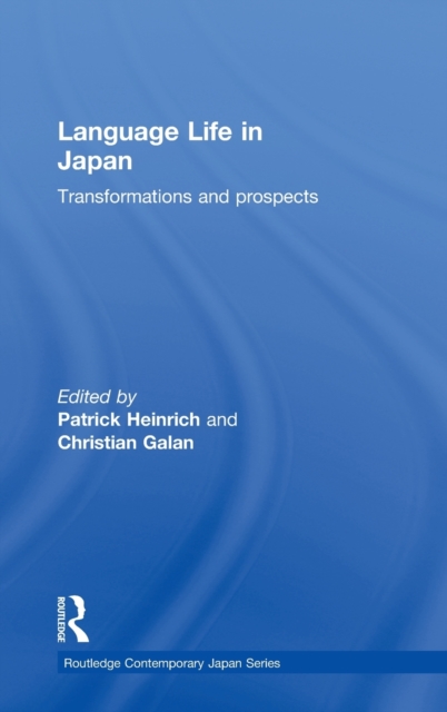 Language Life in Japan : Transformations and Prospects, Hardback Book